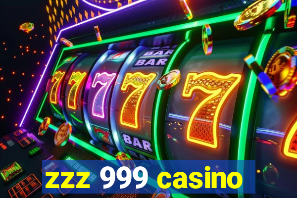 zzz 999 casino